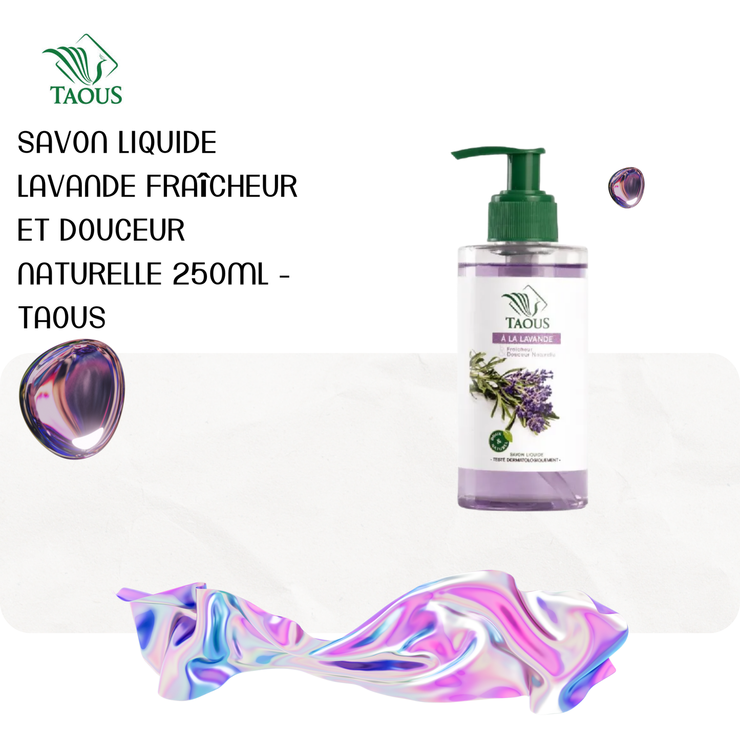 Savon liquide lavande fraîcheur et douceur naturelle 250ml - TAOUS
