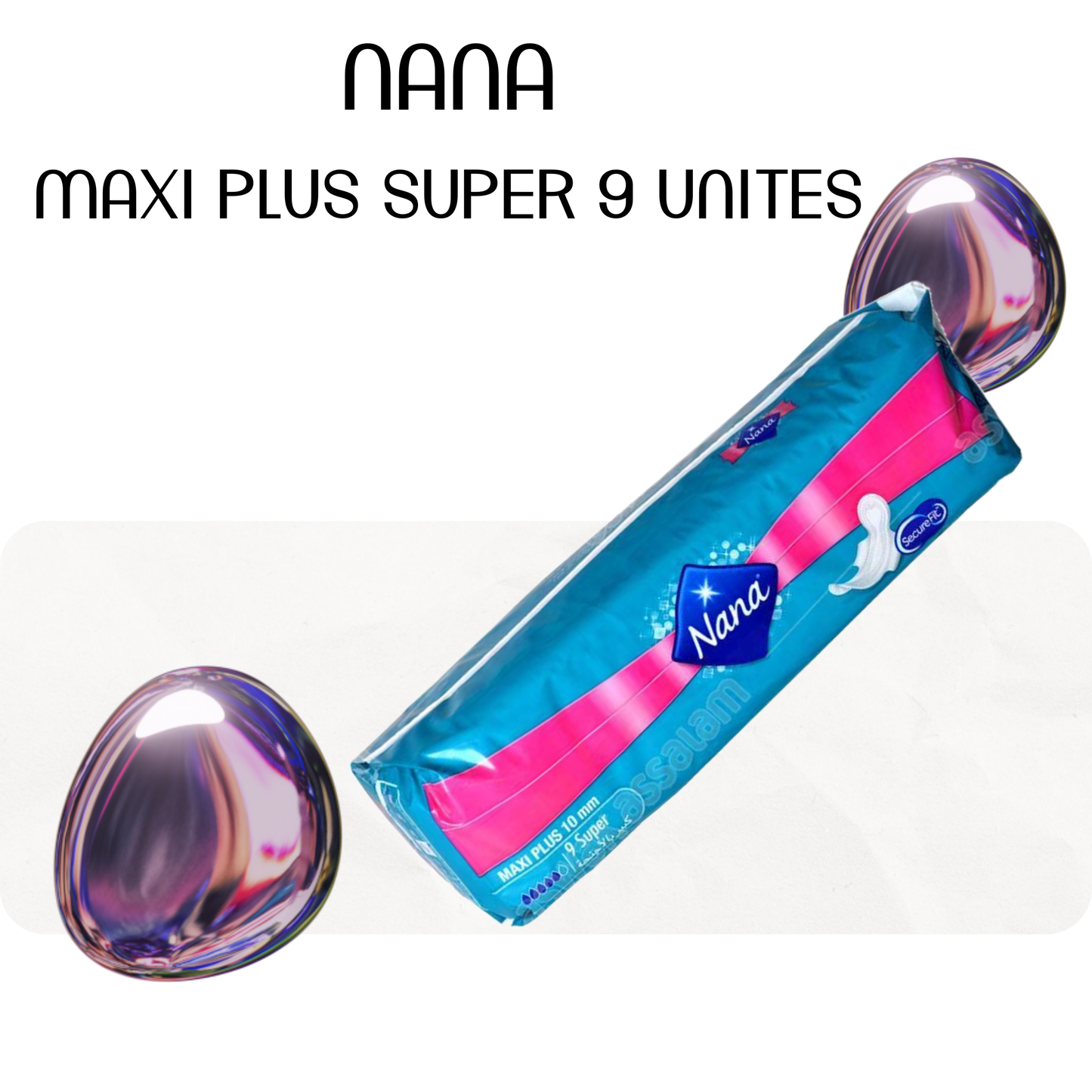 SERVIETTES HYGIENIQUES MAXI PLUS SUPER 9 UNITES NANA